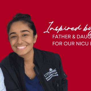 Dr. Mufeed Ashraf and daughter Asya with text that reads: Inspired by Dad, Father & Daughter Care for Texas Children's Neonatal ICU patients