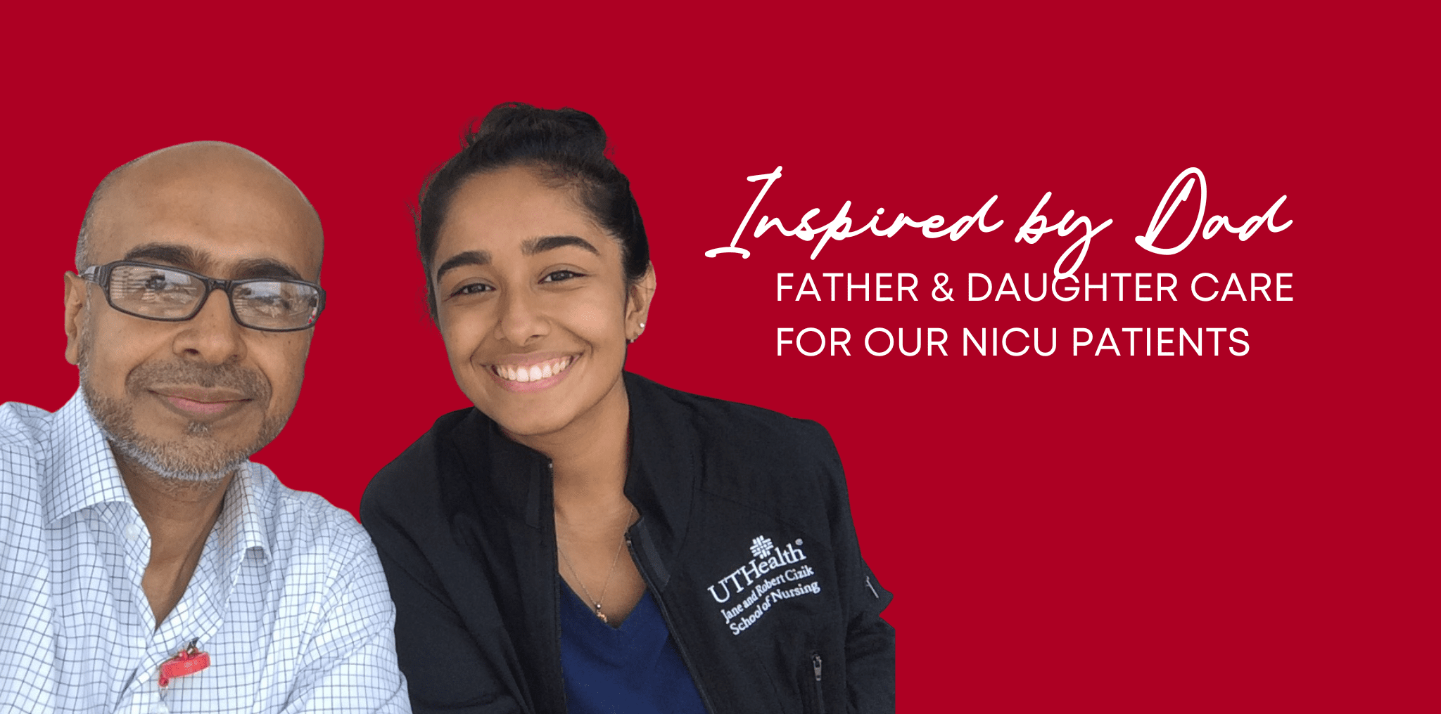 Dr. Mufeed Ashraf and daughter Asya with text that reads: Inspired by Dad, Father & Daughter Care for Texas Children's Neonatal ICU patients