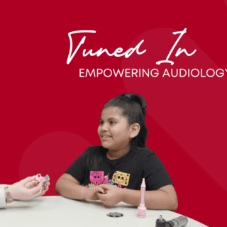 Audiologist EmilyAnn Duffley with patient. Text reads "Tuned In: Empowering Audiology Families"