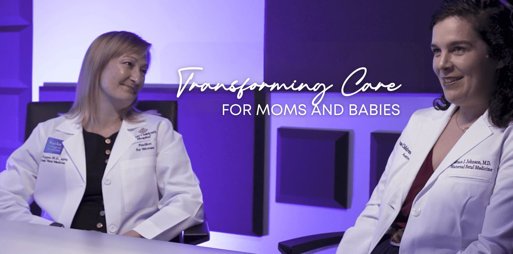 Two maternal-fetal medicine doctors from Texas Children's pictured with the text, Transforming Care for moms and babies.