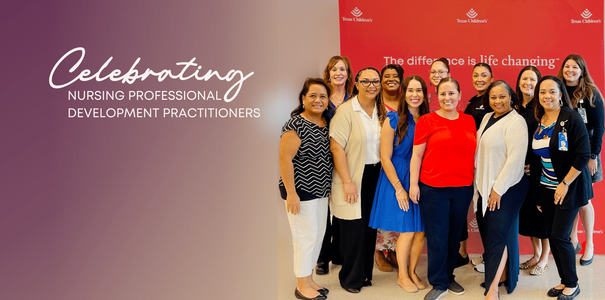 A group of Texas Children's NPD Practitioners are pictured with text that reads Celebrating Nursing Professional Development Practitioners.