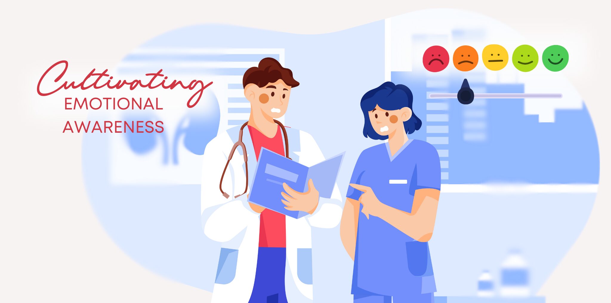 Illustration of two healthcare workers in conversation. An emotion indicator above their heads displays unhappiness. Text reads, "Cultivating Emotional Awareness."