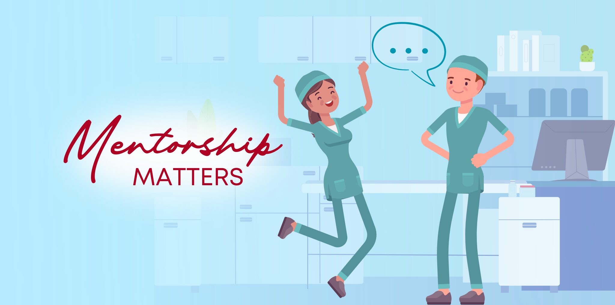 Illustration of a nurse mentor celebrating a mentee. Text reads: Mentorship Matters.